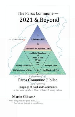 The Paros Commune - 2021 & Beyond: Paros Commune Jubilee, Imagings of Soul and Community by Gibson, Martin