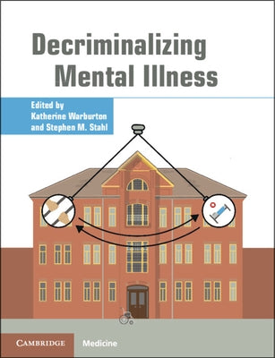 Decriminalizing Mental Illness by Warburton, Katherine