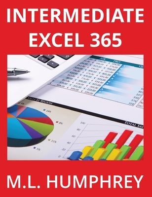 Intermediate Excel 365 by Humphrey, M. L.