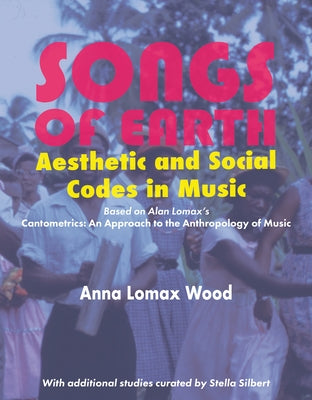 Songs of Earth: Aesthetic and Social Codes in Music by Wood, Anna L.