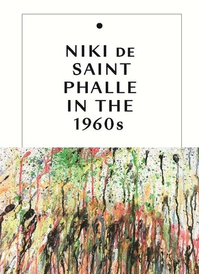 Niki de Saint Phalle in the 1960s by Dawsey, Jill