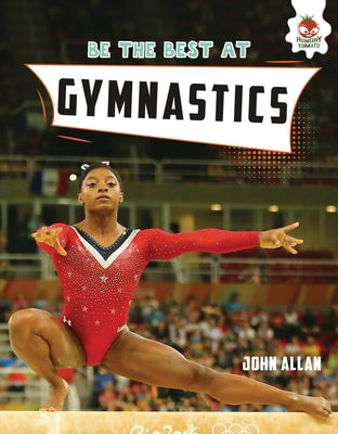 Be the Best at Gymnastics by Allan, John