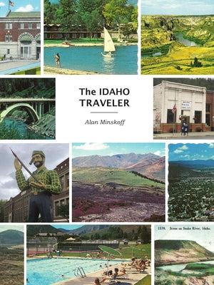The Idaho Traveler by Minskoff, Alan