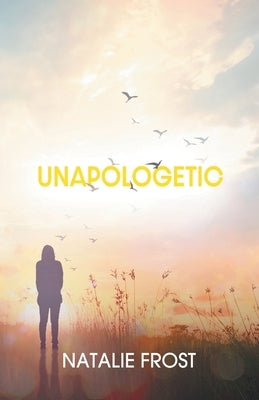 Unapologetic by Frost, Natalie