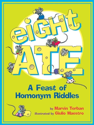 Eight Ate: A Feast of Homonym Riddles by Terban, Marvin