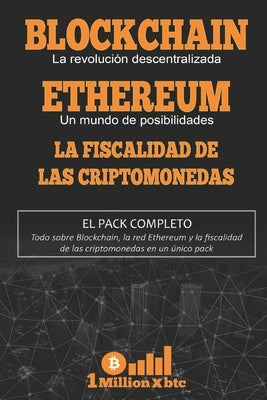 3 En 1: BLOCKCHAIN, la revolución descentralizada + ETHEREUM, un mundo de posibilidades + LA FISCALIDAD DE LAS CRIPTOMONEDAS by Millionxbtc, 1.