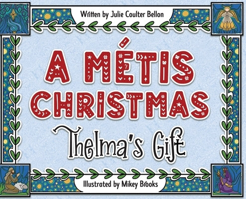 A Métis Christmas: Thelma's Gift by Bellon, Julie Coulter