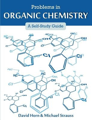 Problems in Organic Chemistry: A Self-Study Guide by Horn, David