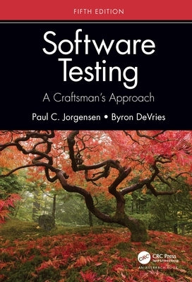 Software Testing: A Craftsman's Approach, Fifth Edition by Jorgensen, Paul C.