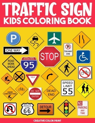 Traffic Sign: Traffic Sign, Icon, Symbol coloring and activity books for kids ages 4-8 by Print, Creative Color