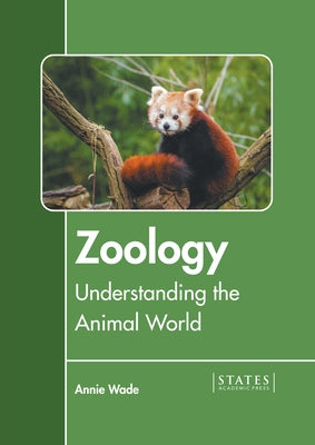 Zoology: Understanding the Animal World by Wade, Annie