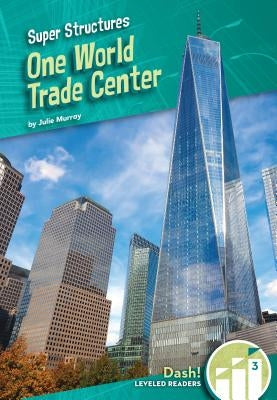 One World Trade Center by Murray, Julie