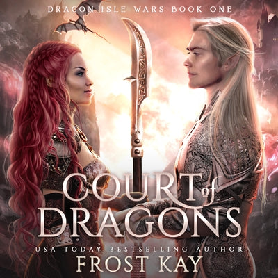 Court of Dragons by Kay, Frost