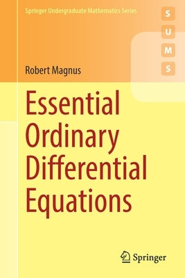 Essential Ordinary Differential Equations by Magnus, Robert