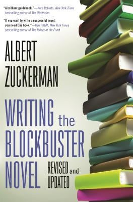 Writing the Blockbuster Novel by Zuckerman, Albert