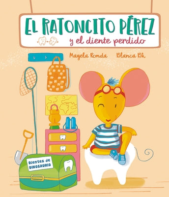 El Ratoncito Pérez Y El Diente Perdido / Tooth Fairy Perez and the Missing Tooth by Ronda, Magela