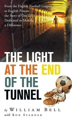 The Light at the End of the Tunnel by Bell, William