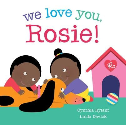 We Love You, Rosie! by Rylant, Cynthia