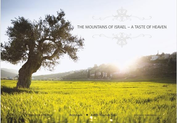 Mountains of Israel: A Taste of Heaven by Lode, Britt