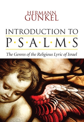 Introduction to Psalms by Gunkel, Hermann