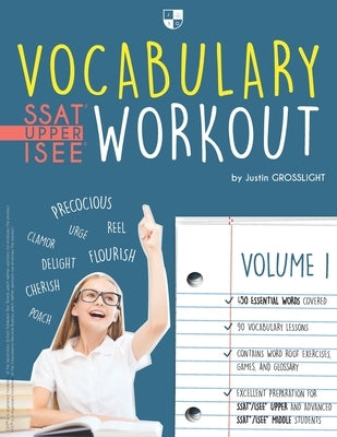 Vocabulary Workout for the SSAT/ISEE: Volume 1 by Grosslight, Justin