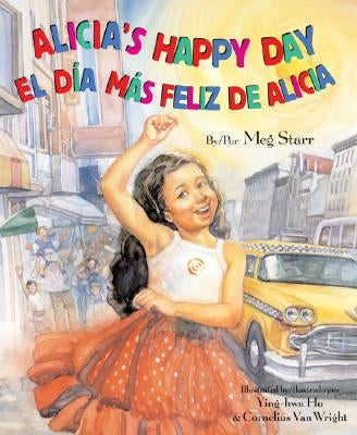 Alicia's Happy Day / El Dia Mas Feliz de Alicia by Starr, Meg