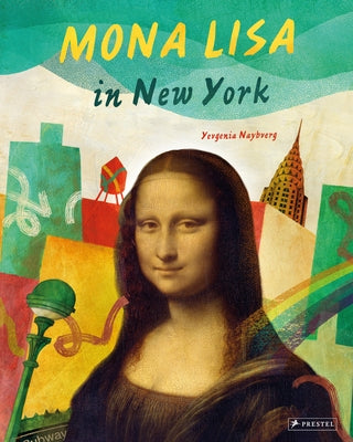 Mona Lisa in New York by Nayberg, Yevgenia