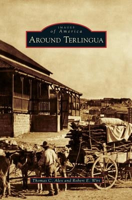 Around Terlingua by Alex, Thomas C.