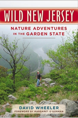 Wild New Jersey: Nature Adventures in the Garden State by Wheeler, David