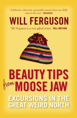 Beauty Tips from Moose Jaw by Ferguson, Will