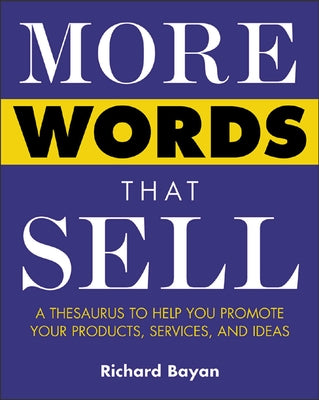 More Words That Sell by Bayan, Richard