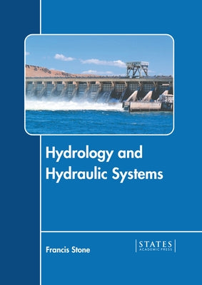 Hydrology and Hydraulic Systems by Stone, Francis