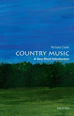 Country Music: A Very Short Introduction by Carlin, Richard