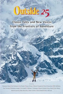 Outside 25: Classic Tales and New Voices from the Frontiers of Adventure by Espen, Hal