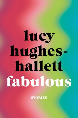 Fabulous: Stories by Hughes-Hallett, Lucy