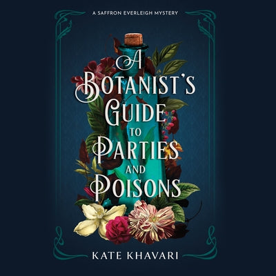 A Botanist's Guide to Parties and Poisons by 