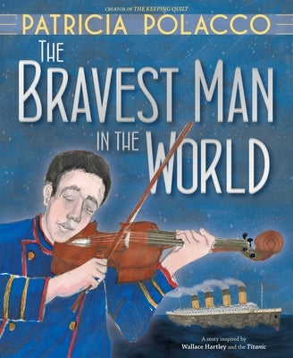 The Bravest Man in the World by Polacco, Patricia