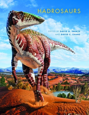 Hadrosaurs by Eberth, David A.
