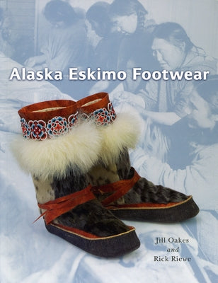 Alaska Eskimo Footwear by Oakes, Jill