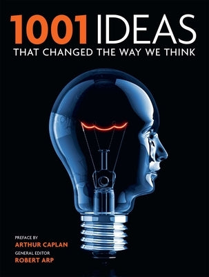 1001 Ideas That Changed the Way We Think by Arp, Robert