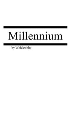 Millennium by Whickwithy