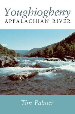 Youghiogheny: Appalachian River by Palmer, Tim