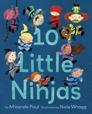 10 Little Ninjas by Paul, Miranda
