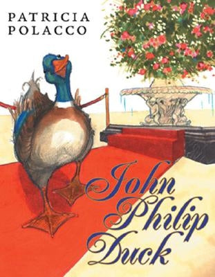 John Philip Duck by Polacco, Patricia
