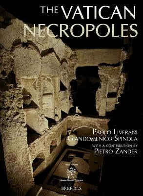 The Vatican Necropoles by Liverani, P.