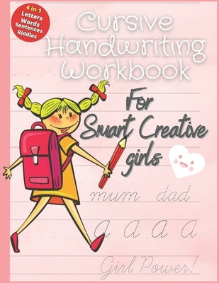 4 in 1 Cursive Handwriting Workbook For Smart & Creative Girls: Learn Cursive Writing From Scratch For Beginners ( The Cursive Handwriting Practice Pr by Press, The Art Section