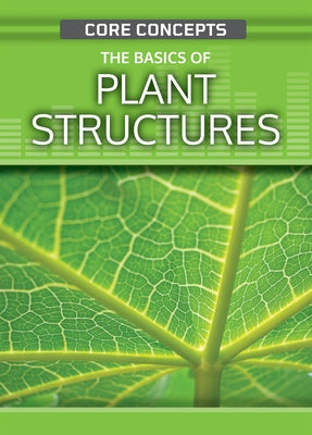 The Basics of Plant Structures by O'Daly, Anne