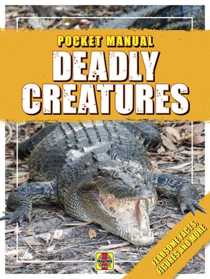 Deadly Creatures: Fearsome Facts, Figures and More by Ganeri, Anita