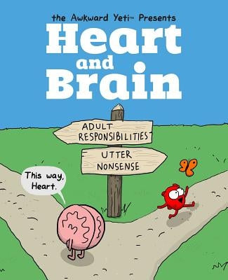 Heart and Brain: An Awkward Yeti Collectionvolume 1 by The Awkward Yeti