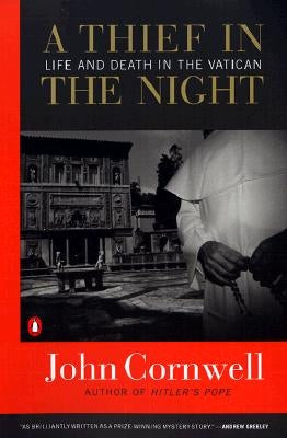 A Thief in the Night: Life and Death in the Vatican by Cornwell, John
